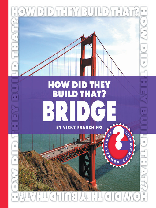 Title details for How Did They Build That? Bridge by Vicky Franchino - Wait list